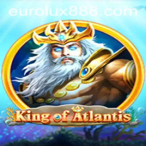 King of Atlantis: A Dive into the Underwater World of Eurolux88