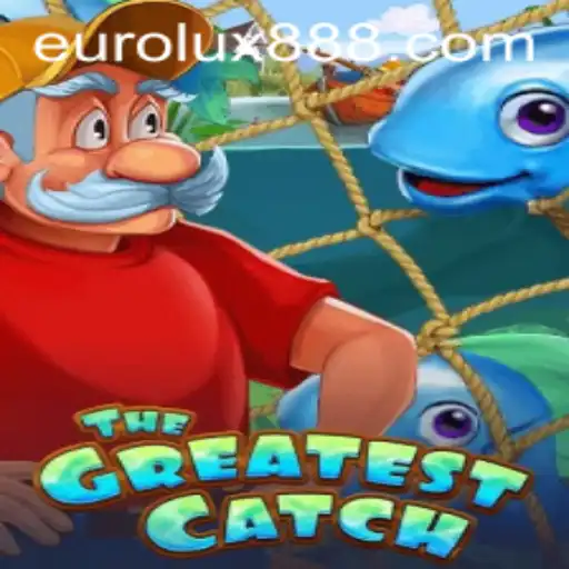 Explore TheGreatestCatch: The Thrilling New Adventure with Eurolux88